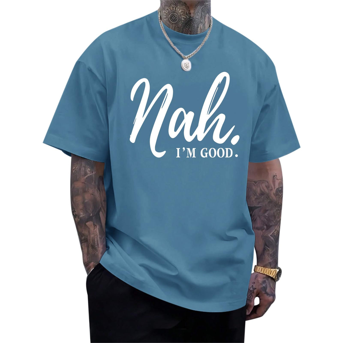 Funny Graphic Tees Men Nah I'm Good Tshirt Oversized Inspirational Positive Motivational Streetwear Shirts Cotton Top