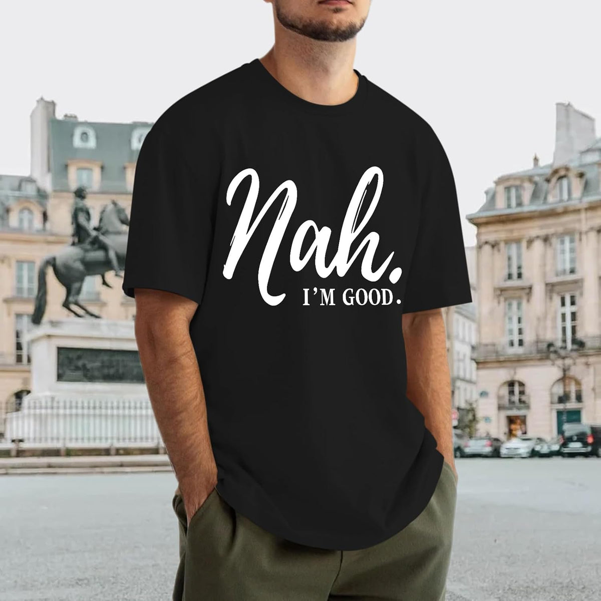 Funny Graphic Tees Men Nah I'm Good Tshirt Oversized Inspirational Positive Motivational Streetwear Shirts Cotton Top