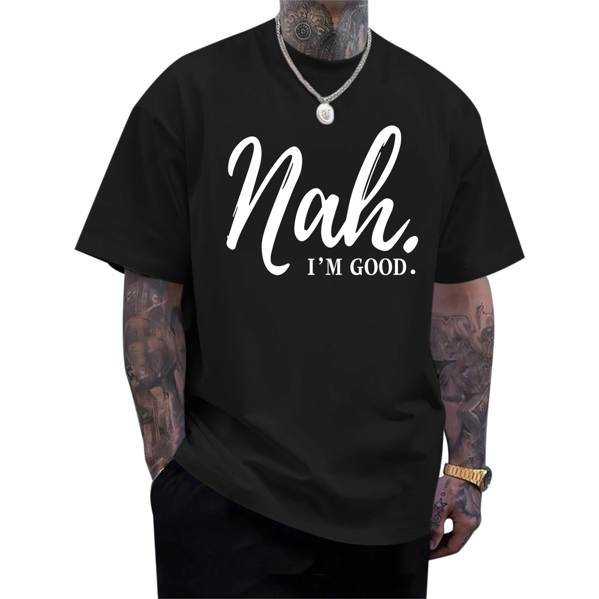 Funny Graphic Tees Men Nah I'm Good Tshirt Oversized Inspirational Positive Motivational Streetwear Shirts Cotton Top
