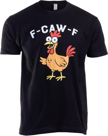 F Caw F Shirt - Funny Men's Novelty Shirts F-Caw-F Chicken Crow Eagle Rooster Fcawf Funny T-Shirt for Men or Women