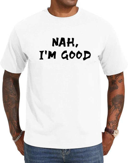Aiyino Mens Nah Im Good Graphic T-Shirt, 100% Cotton Funny Slogan Tee