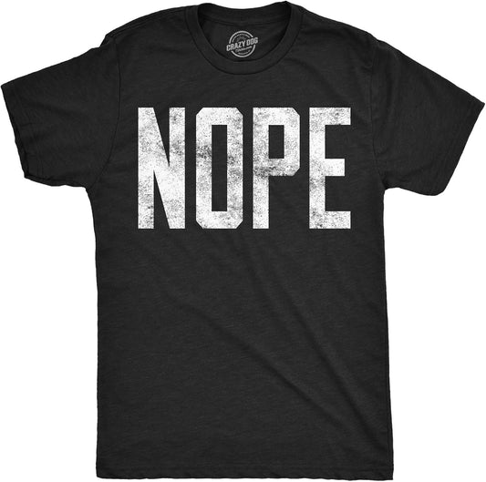 Nope Funny Not Today Sarcasm Joke Gag Sarcastic Mens T Shirts
