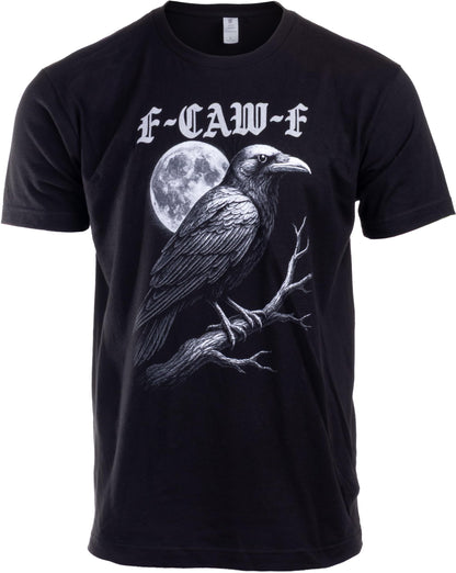 F Caw F Shirt - Funny Men's Novelty Shirts F-Caw-F Chicken Crow Eagle Rooster Fcawf Funny T-Shirt for Men or Women