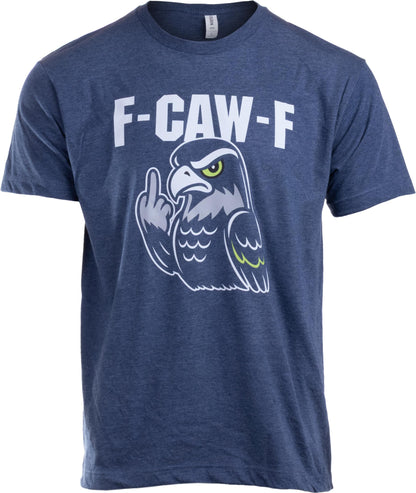F Caw F Shirt - Funny Men's Novelty Shirts F-Caw-F Chicken Crow Eagle Rooster Fcawf Funny T-Shirt for Men or Women