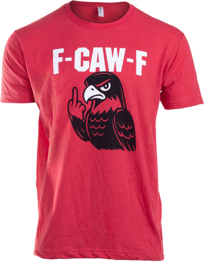 F Caw F Shirt - Funny Men's Novelty Shirts F-Caw-F Chicken Crow Eagle Rooster Fcawf Funny T-Shirt for Men or Women